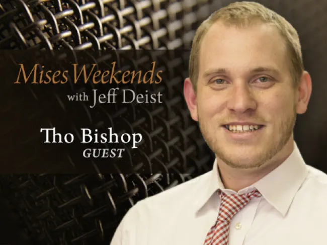 Tho Bishop on Mises Weekends